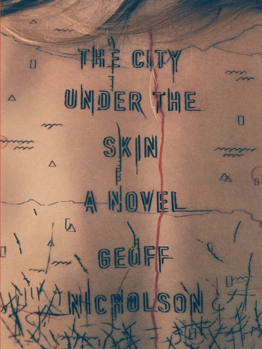 Title details for The City Under the Skin by Geoff Nicholson - Wait list